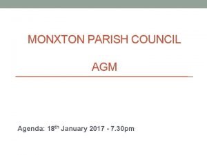 MONXTON PARISH COUNCIL AGM Agenda 18 th January