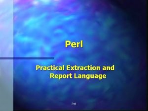 Perl Practical Extraction and Report Language Perl Scalar