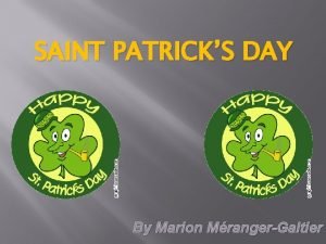 SAINT PATRICKS DAY By Marion MrangerGaltier Is Saint