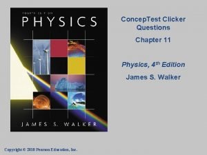 Concep Test Clicker Questions Chapter 11 Physics 4
