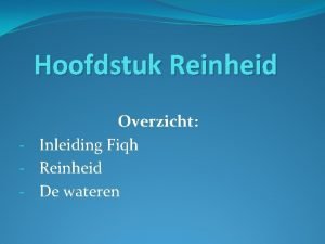 Hoofdstuk Reinheid Overzicht Inleiding Fiqh Reinheid De wateren