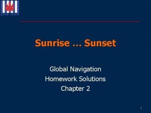 Sunrise Sunset Global Navigation Homework Solutions Chapter 2