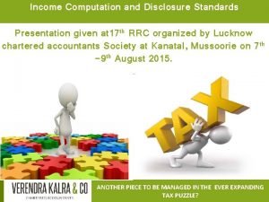 Income Computation and Disclosure Standards Presentation given at