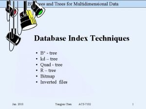 BTrees and Trees for Multidimensional Database Index Techniques