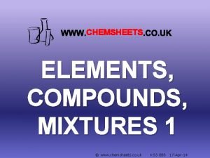 CHEMSHEETS ELEMENTS COMPOUNDS MIXTURES 1 www chemsheets co