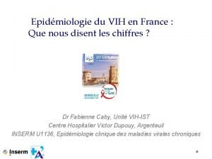 Epidmiologie du VIH en France Que nous disent