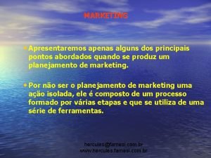 MARKETING Apresentaremos apenas alguns dos principais pontos abordados