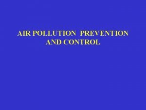 AIR POLLUTION PREVENTION AND CONTROL Pollution Prevention Strategies