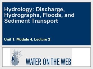 Hydrology Discharge Hydrographs Floods and Sediment Transport Unit