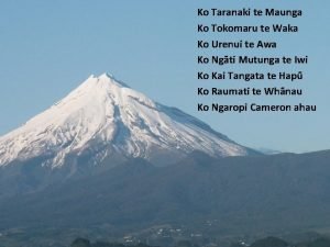 Ko Taranaki te Maunga Ko Tokomaru te Waka