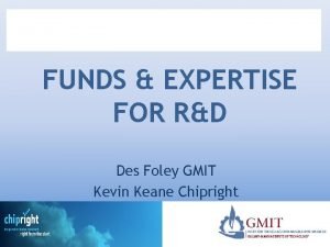 FUNDS EXPERTISE FOR RD Des Foley GMIT Kevin