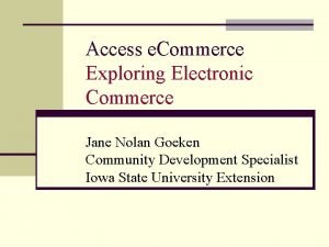 Access e Commerce Exploring Electronic Commerce Jane Nolan