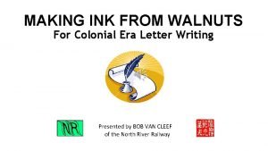 MAKING INK FROM WALNUTS For Colonial Era Letter