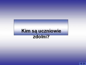 Kim s uczniowie zdolni STEREOTYP DZIECKA ZDOLNEGO W