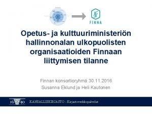 Opetus ja kulttuuriministerin hallinnonalan ulkopuolisten organisaatioiden Finnaan liittymisen