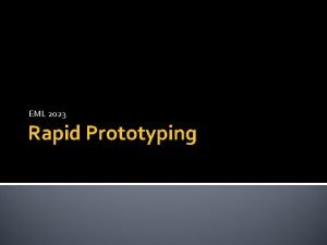 EML 2023 Rapid Prototyping Technologies Prototyping Technologies Base