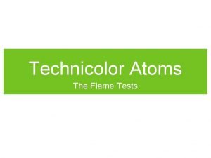 Technicolor Atoms The Flame Tests PreLab Read the