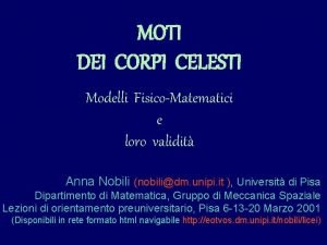 MOTI DEI CORPI CELESTI Modelli FisicoMatematici e loro