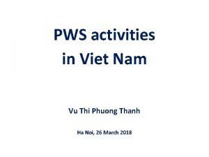 PWS activities in Viet Nam Vu Thi Phuong