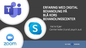 ERFARING MED DIGITAL BEHANDLING P BL KORS BEHANDLINGSCENTER