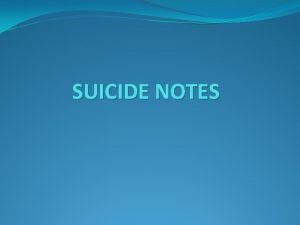 SUICIDE NOTES Suicide Facts 5 000 teenage suicides