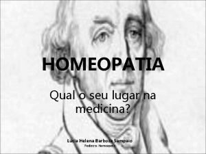 HOMEOPATIA Qual o seu lugar na medicina Lcia