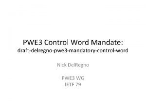 PWE 3 Control Word Mandate draftdelregnopwe 3 mandatorycontrolword