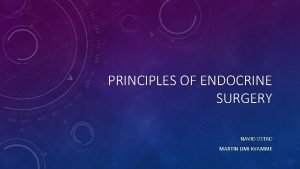 PRINCIPLES OF ENDOCRINE SURGERY NAVID OSTAD MARTIN LIMI