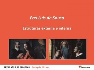 Estrutura externa de frei luis de sousa Estrutura externa de frei luis de sousa