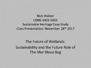 Nick Walker CDNS 4403 5003 Sustainable Heritage Case