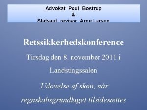 Advokat Poul Bostrup Statsaut revisor Arne Larsen Retssikkerhedskonference