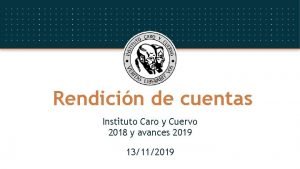 Rendicin de cuentas Instituto Caro y Cuervo 2018