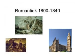 Romantiek 1800 1840 1750 Engeland industrile revolutie Van