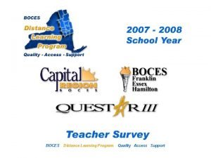 CRBFEHQuestar III BOCES Distance Learning Project Teacher Survey