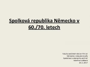 Spolkov republika Nmecko v 60 70 letech Fakulta