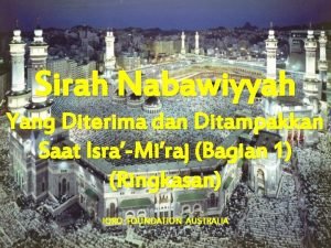 Sirah Nabawiyyah Yang Diterima dan Ditampakkan Saat IsraMiraj