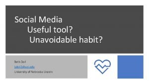 Social Media Useful tool Unavoidable habit Beth Doll