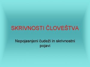 SKRIVNOSTI LOVETVA Nepojasnjeni udei in skrivnostni pojavi Predgovor