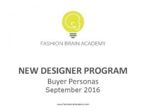 NEW DESIGNER PROGRAM Buyer Personas September 2016 www