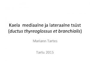 Kaela mediaalne ja lateraalne tsst ductus thyreoglossus et