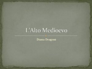 LAlto Medioevo Diana Dragoni ETA DI MEZZO PER