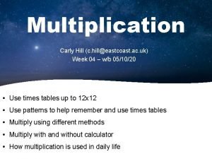 Multiplication Carly Hill c hilleastcoast ac uk Week