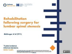 Rehabilitation following surgery for lumbar spinal stenosis Mc