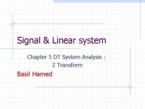 Signal Linear system Chapter 5 DT System Analysis