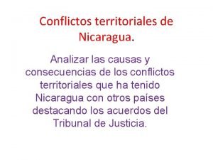 Conflictos territoriales de Nicaragua Analizar las causas y