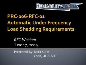 PRC006 RFC01 Automatic Under Frequency Load Shedding Requirements