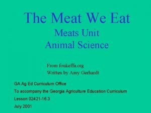 The Meat We Eat Meats Unit Animal Science