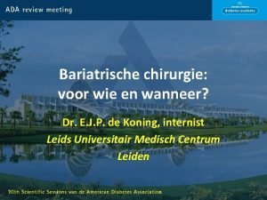 Bariatrische chirurgie voor wie en wanneer Dr E