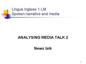 Lingua Inglese 1 LM Spoken narrative and media