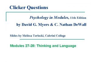 Clicker Questions Psychology in Modules 11 th Edition